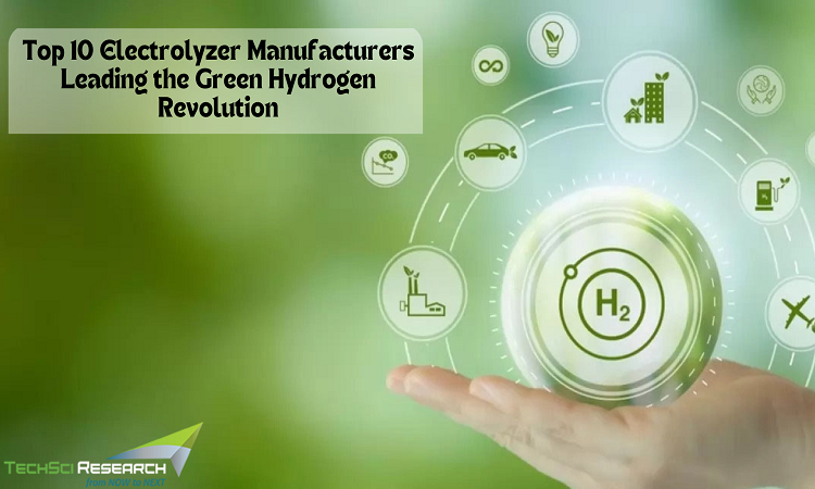 Top 10 Electrolyzer Manufacturers Leading the Green Hydrogen Revolution